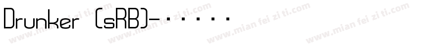 Drunker (sRB)字体转换